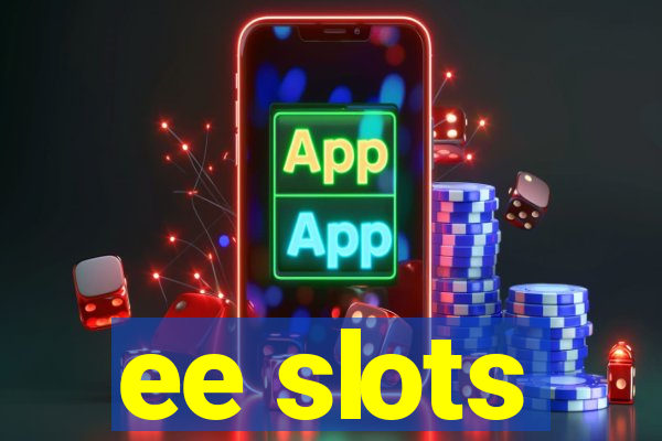 ee slots